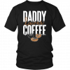 FUNNY DADDY LOVES COFFEE FATHERS DAY GIFT T-SHIRT FATHERS DAY SHIRT GIFT FOR CAFFEINE LOVER