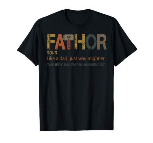 Fa-Thor Like Dad Just Way Mightier Hero T-Shirt Father’s Day