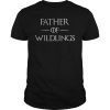 Father Of Wildlings Shirts Daddy Gift Father Day For Men