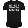 Fathers Day Gift from Son Daughter Wife Kids Dad Joke Gift Tee Shirt