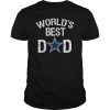 Father's day Gift Cowboy WORLD'S BEST DAD Dallas Fans TShirt