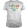 Fathor I Love You 3000 Tee Shirt