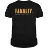Finally T-Shirt Stanley cup champions Hot New Shirt
