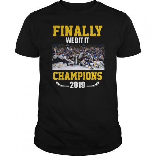 Finally We Did It Champions 2019 Shirts St. Louis Jersey Hockey T-Shirt