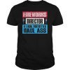 Fireworks Director If I Run You Better Haul Ass Shirts