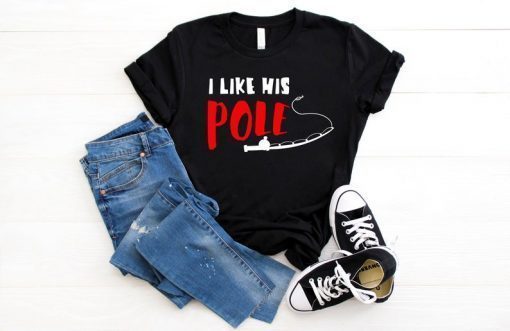 Fishing Couples Tee Shirt I Like His Pole I Like Her Pole Funny Fishing Couples Gifts T-Shirt Fishing Bobbers His and Hers Fish shirts men