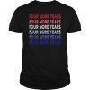 Four More Years Trump president Shirt