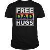 Free Dad Hugs Rainbow LGBT Pride Shirt Fathers Day T-Shirt