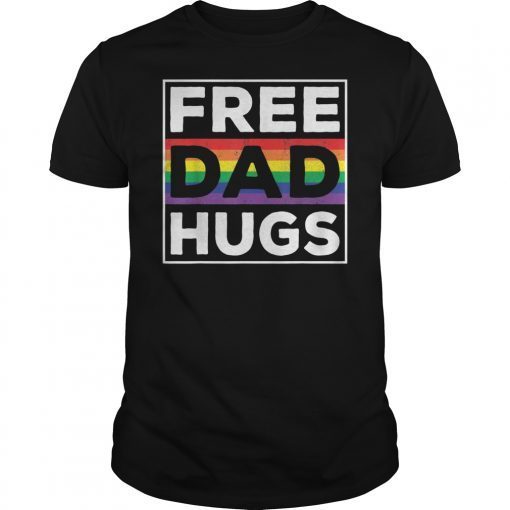 Free Dad Hugs Rainbow LGBT Pride Shirt Fathers Day T-Shirt