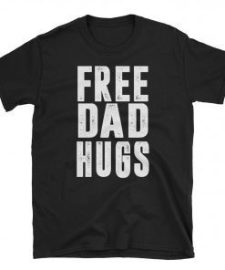 Free Dad Hugs Shirt, Gay Pride Shirt, LGBT Dads T-Shirt, LGBTQ Father, Pride Parade Tshirt, Father’s Day Gift