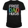 Free Dad Hugs T-Shirt Dad LGBT Gay Pride Rainbow Fathers Day Gift