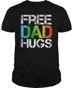 Free Dad Hugs T-Shirt Dad LGBT Gay Pride Rainbow Fathers Day Gift