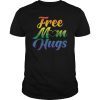 Free Mom Hugs LGBT Gay T Shirt Mother's Day Gifts