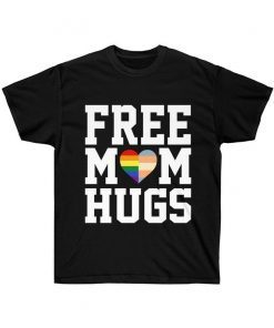 Free Mom Hugs LGBT Shirt Ultra Cotton Tee Shirt