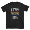 Free Mom Hugs LGBT Short Sleeve Unisex Shirt