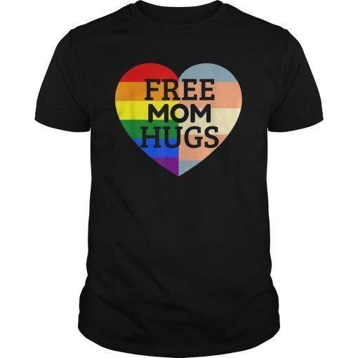 Free Mom Hugs Pride Tee Shirt