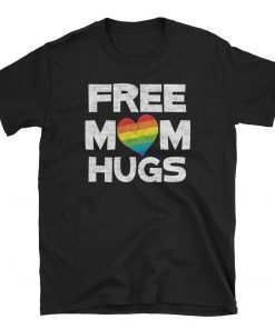 Free Mom Hugs Shirt Cute Mother's Day T-Shirt