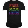 Free Mom Hugs T-Shirt LGBT T-Shirts