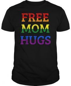 Free Mom Hugs T-Shirt LGBT T-Shirts