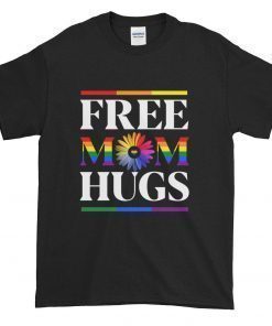 Free Mom Hugs T-Shirts LGBT Rainbow Heart Tee shirt LGBT Mom Love