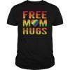 Free Mom Hugs T shirt LGBT Gay Pride Parades Gift Shirts