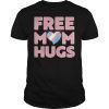 Free Mom Hugs Tee shirt Free Mom Hugs Transgender Pride Shirts