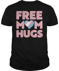 Free Mom Hugs Tee shirt Free Mom Hugs Transgender Pride Shirts