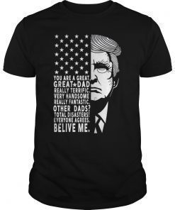 Funny Donald Trump Fathers Day Gift You Are Great Dad Shirt