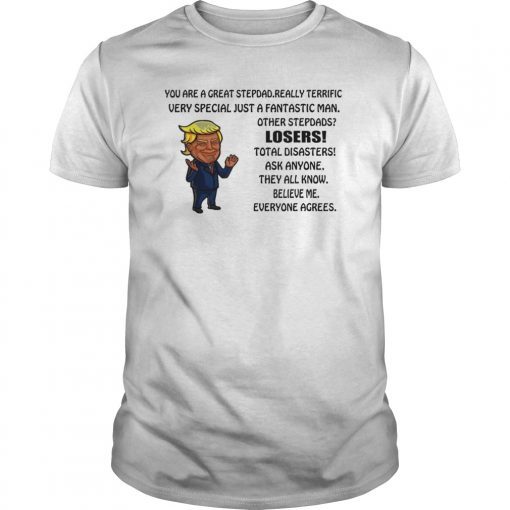Funny Donald Trump Fathers day gift You Are Great Dad T-Shirt
