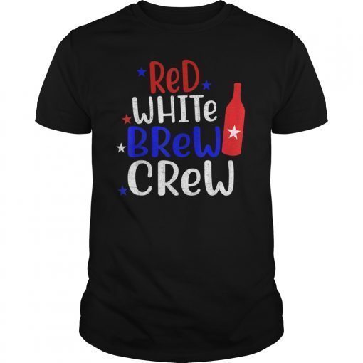 Funny Red White And Brew Crew 4th July Party T-Shirt