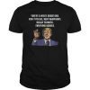 Funny Trump Best Dad Ever Everyone Agrees T-Shirt