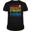 Gay Queer Lesbian Pride Shirt Whiskey Straight Joke