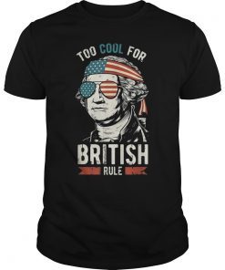 George Washington Cool For British Rule 4th of July T-Shirt