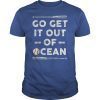 Go Get It Out Of Ocean baseball T-Shirt For Men Women