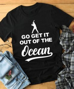 Go Get It Out Of The Ocean - Max Muncy Shirt - Madison Bumgarner T Shirt - Max Muncy Go Get It Out Of The Ocean Tee