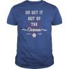 Go Get It Out Of The Ocean T-Shirt Baseball Shirts
