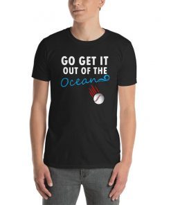 Go Get It Out Of The Ocean shirt Short-Sleeve Unisex T-Shirt