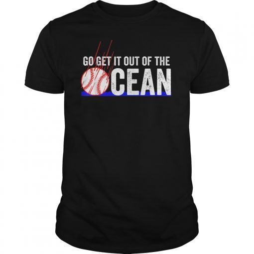 Go get it out of the ocean Funny Baseball home run gift top T-Shirts