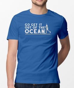Go get it out of the ocean t shirt funny LA Dodgers Baseball shirt