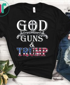 God Guns And Trump Shirt 2nd Amendment T Shirt Trump 45