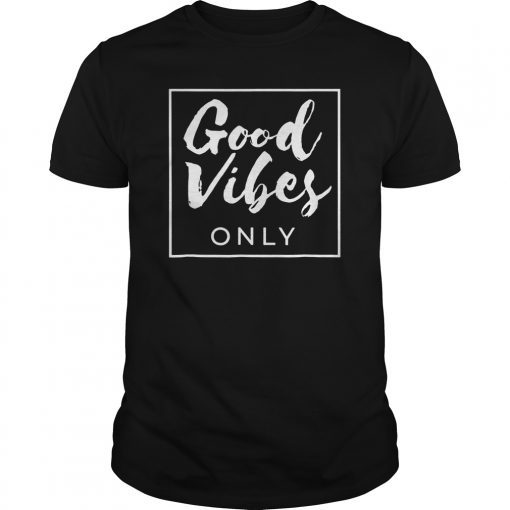 Good Vibes Only T-shirt Peace Love
