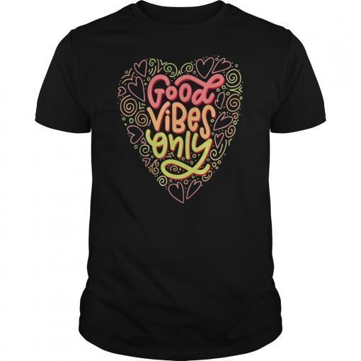 Good Vibes T-shirt Positive Vibes Only T-shirt Quotes T-Shirt