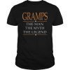 Gramps The Man The Myth The Legend T Shirt Father