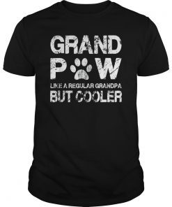 Grand Paw Shirt Like Regular Grandpa But Cooler Dog Lovers T-Shirts