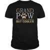 Grand Paw Shirt Like Regular Grandpa Cooler Shirts