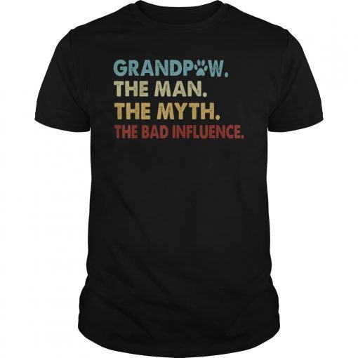 GrandPaw the man the myth the bad influence Vintage Tshirt