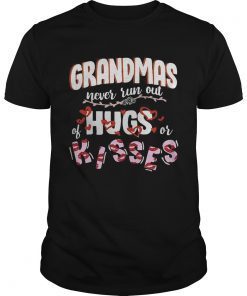 Grandmas never run out hugs or kisses shirt