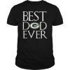 Green Bay Packers Best Dad Ever T-Shirt Father's Day Gifts