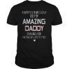 Happy Father's Day To My Amazing Daddy Tee Shirt