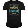 Happy Father's Day To My Amazing Granddad Thanks For My Mom T-Shirt